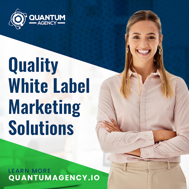 Quantum Agency: Quantum Agency - How to Optimize the Effectiveness of White Label SEO for Your Agency