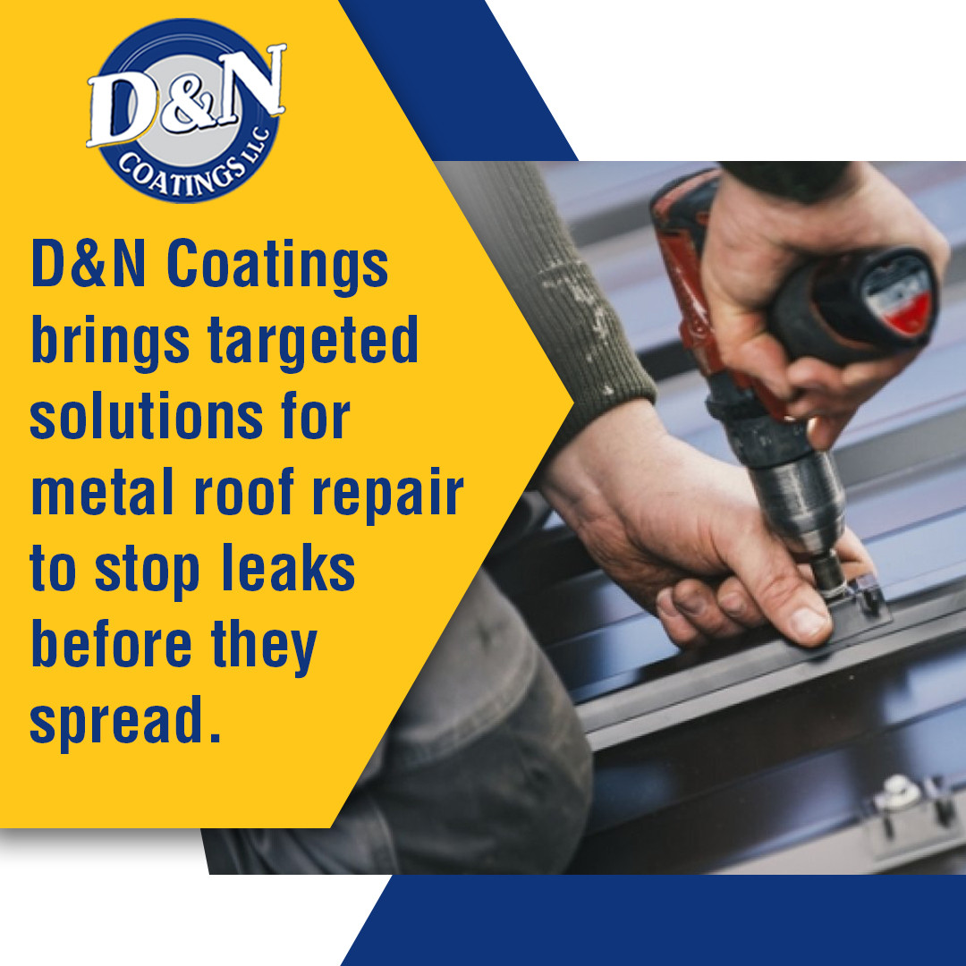 D&N Coatings - Metal Roof Leak Repair.jpg