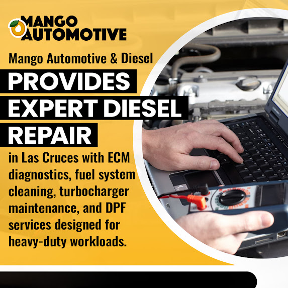 Mango Automotive Delivers Diesel Repair for Demanding Las Cruces Workloads