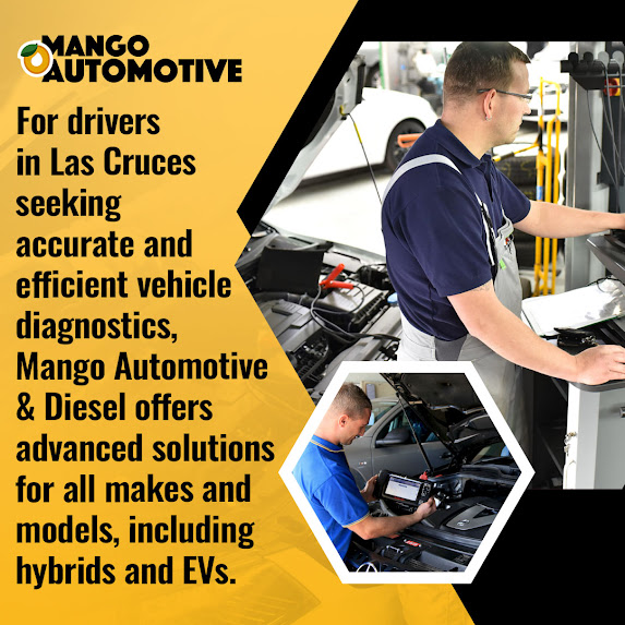 Las Cruces Drivers Turn to Mango Automotive & Diesel for Smarter Diagnostics