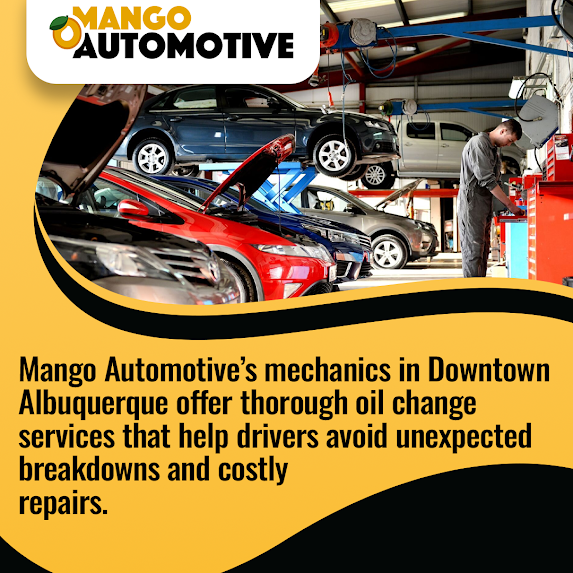 Mango Automotive Provides Expert Guidance on Oil Changes for Albuquerque Drivers