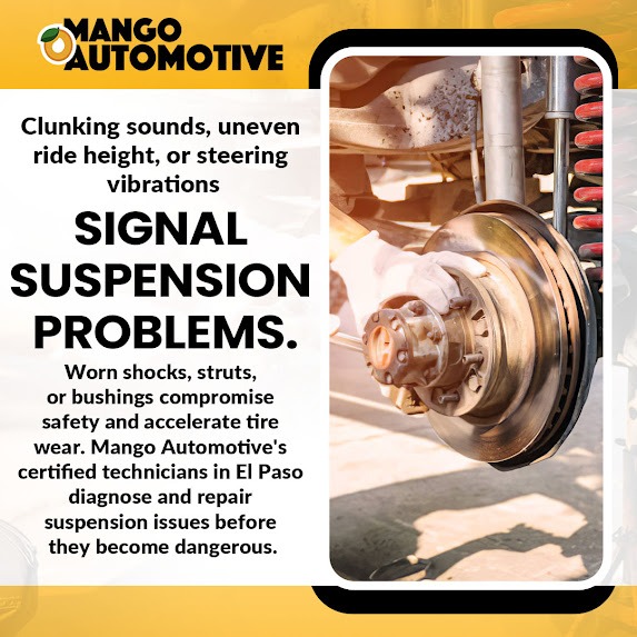 Mango Automotive Helps El Paso Drivers Spot Suspension Issues Early